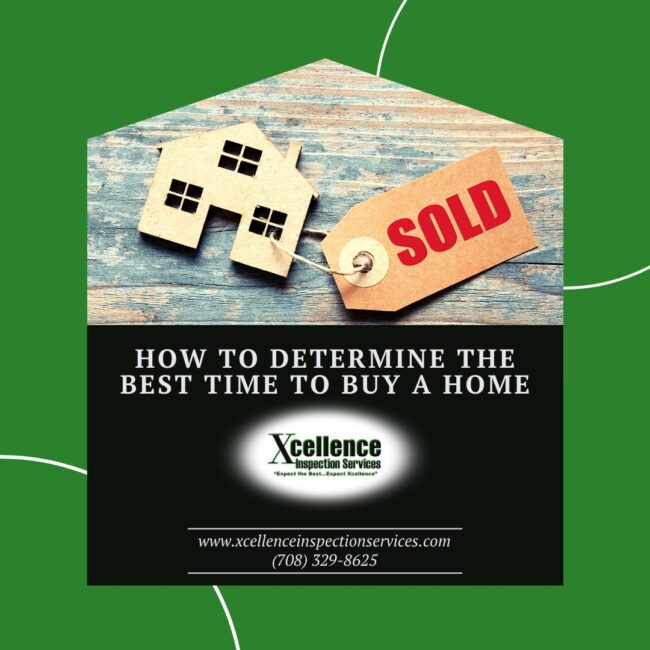 Xcellence-Inspection-Services-How-to-Determine-the-Best-Time-to-Buy-a-Home How to Determine the Best Time to Buy a Home