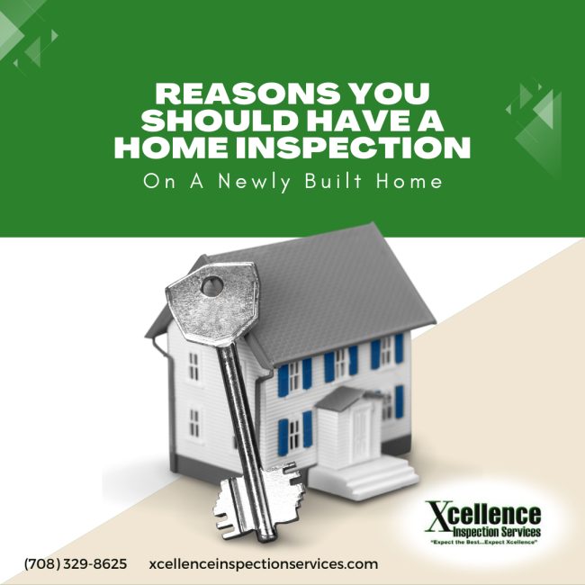 Xcellence Inspection Services Reasons You Should Have A Home Inspection On A Newly Built Home Reasons You Should Have A Home Inspection On A Newly Built Home