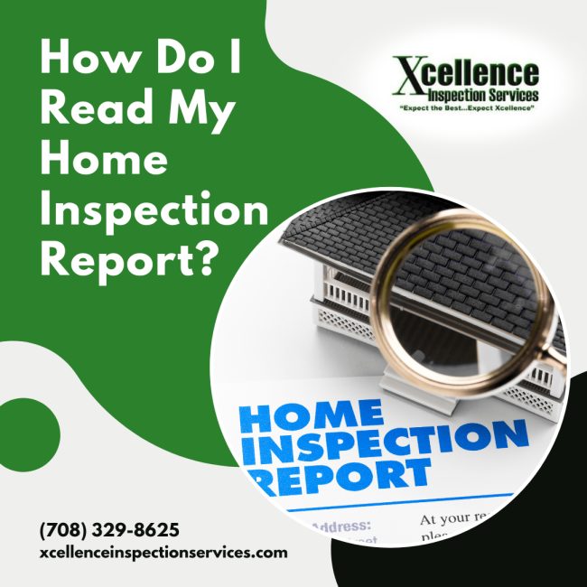 Xcellence Inspection Services How Do I Read My Home Inspection Report How Do I Read My Home Inspection Report?
